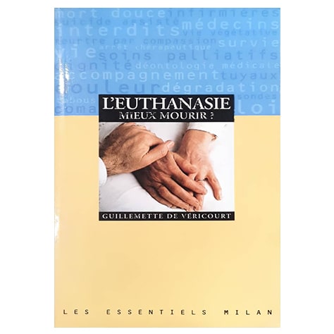 L'Euthanasie : Mieux Mourir ?