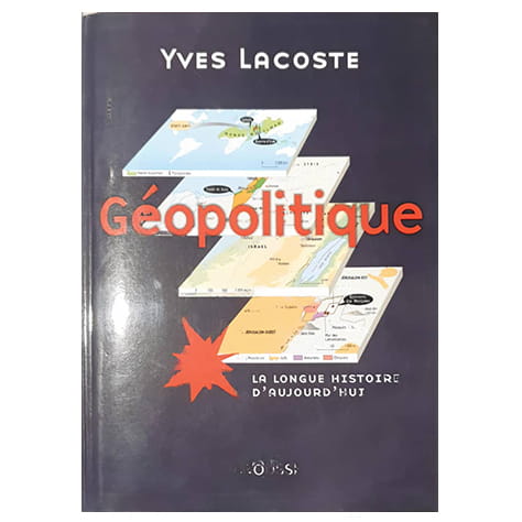 Géopolitique : la longue histoire d'aujourd'hui : cartes, conflits, analyses