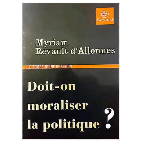 Doit-on moraliser la politique ?