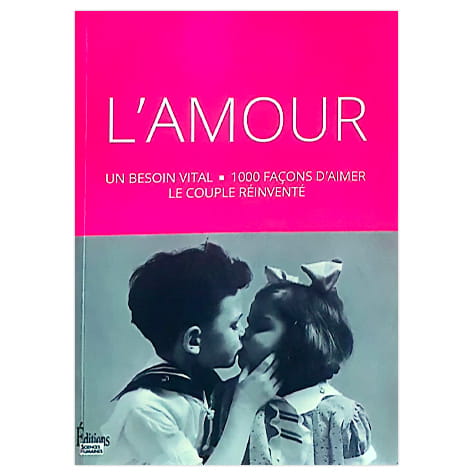 L'amour : un besoin vital, 1.000 façons d'aimer, le couple réinventé