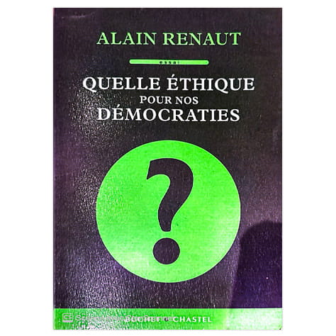 Quelle éthique pour nos démocratie : essai