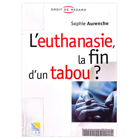 L'Euthanasie, la fin d'un tabou ?