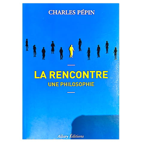 La rencontre, une philosophie